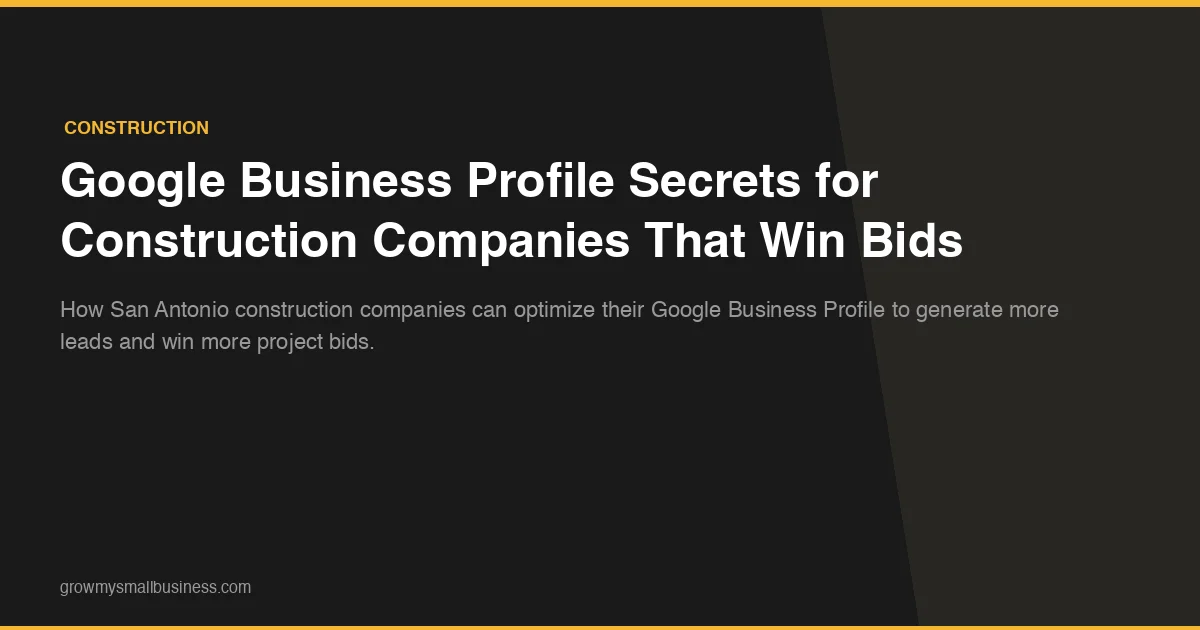 Google Business Profile Secrets for Construction Companies That Win ...